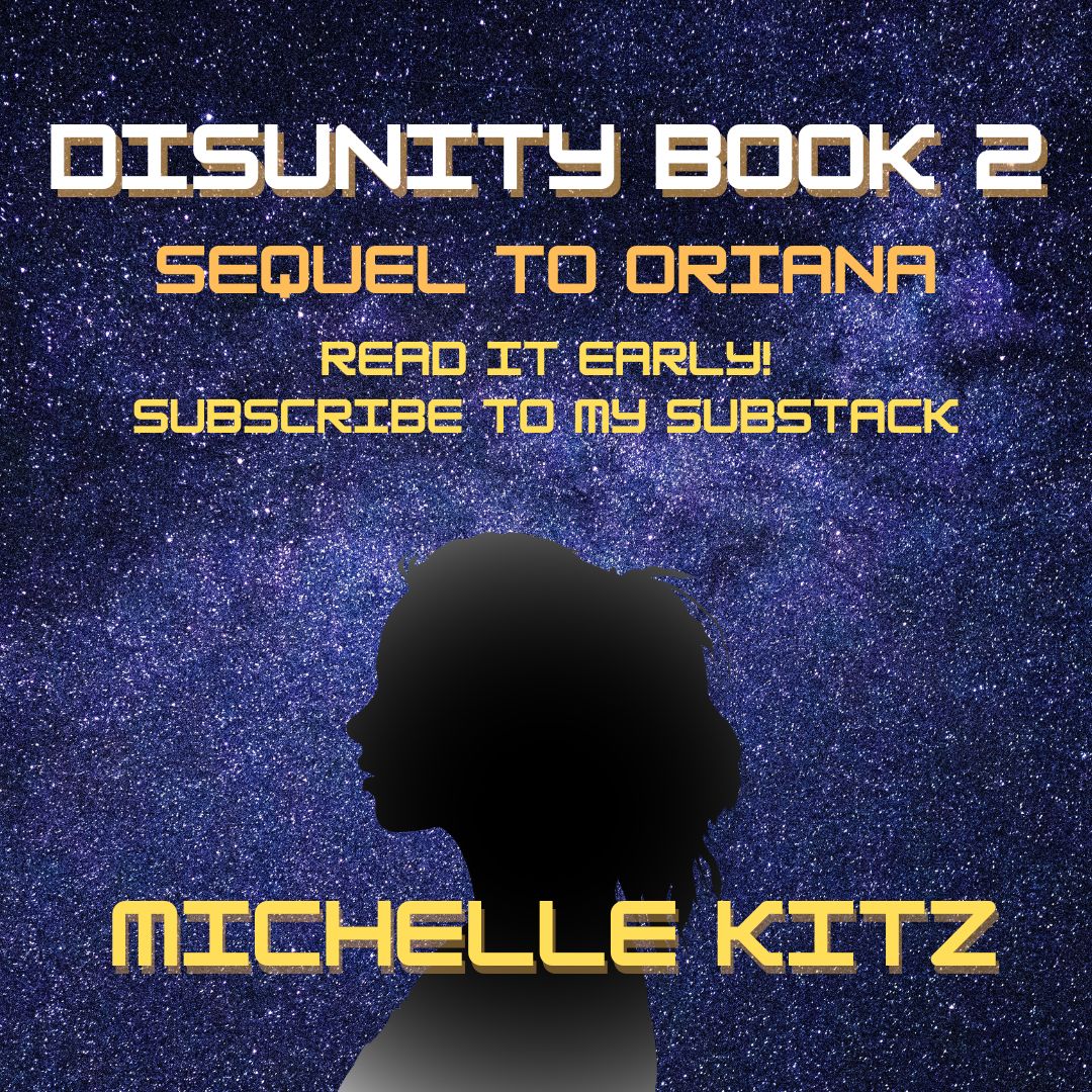 Background of space with the text, Disunity Book 2, Sequel to Oriana, Read it Early, Subscribe to my Substack